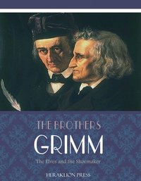 The Elves and the Shoemaker - The Brothers Grimm - ebook