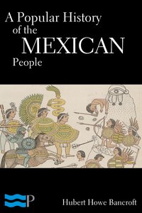 A Popular History of the Mexican People - Hubert Howe Bancroft - ebook