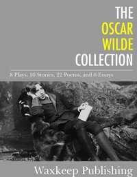 The Oscar Wilde Collection - Oscar Wilde - ebook