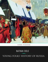 Young Folks’ History of Russia - Nathan Dole - ebook