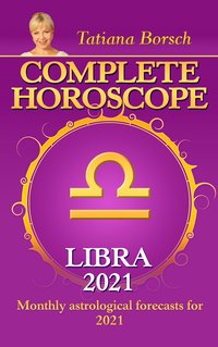 Complete Horoscope Libra 2021 - Tatiana Borsch - ebook