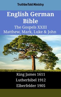English German Bible - The Gospels XXIII - Matthew, Mark, Luke & John - TruthBeTold Ministry - ebook