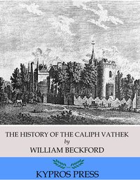 The History of the Caliph Vathek - William Beckford - ebook