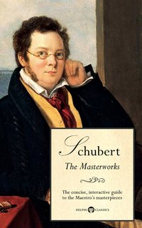Delphi Masterworks of Franz Schubert (Illustrated) - Peter Russell - ebook