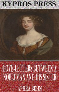 Love-Letters Between a Nobleman and His Sister - Aphra Behn - ebook