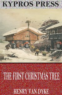 The First Christmas Tree - Henry Van Dyke - ebook