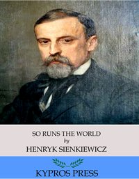 So Runs the World - Henryk Sienkiewicz - ebook