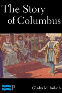 The Story of Columbus - Gladys M. Imlach - ebook