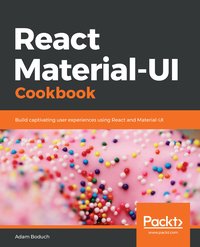 React Material-UI Cookbook - Adam Boduch - ebook
