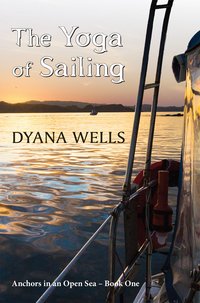 The Yoga of Sailing - Dyana Wells - ebook