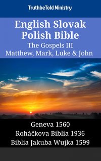English Slovak Polish Bible - The Gospels III - Matthew, Mark, Luke & John - TruthBeTold Ministry - ebook