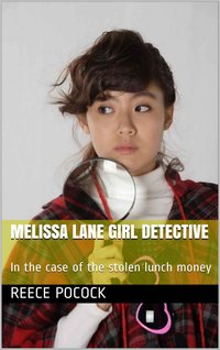 Melissa Lane Girl Detective - Reece Pocock - ebook