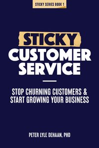 Sticky Customer Service - Peter Lyle DeHaan - ebook