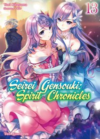 Seirei Gensouki: Spirit Chronicles Volume 13 - Yuri Kitayama - ebook