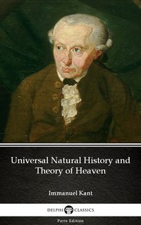 Universal Natural History and Theory of Heaven by Immanuel Kant - Delphi Classics (Illustrated) - Immanuel Kant - ebook