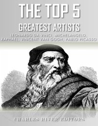 The Top 5 Greatest Artists - Charles River Editors - ebook