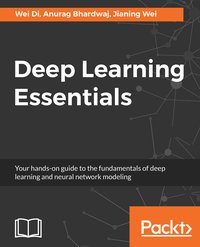 Deep Learning Essentials - Anurag Bhardwaj - ebook