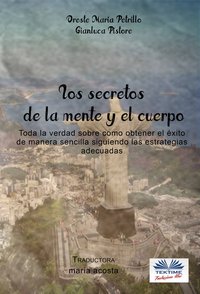 Los Secretos De La Mente Y El Cuerpo - Oreste Maria Petrillo - ebook