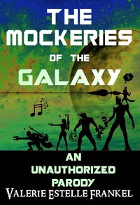 The Mockeries of the Galaxy - Valerie Estelle Frankel - ebook