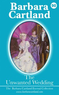 The Unwanted Wedding - Barbara Cartland - ebook