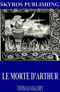 Le Morte D’Arthur - Thomas Malory - ebook