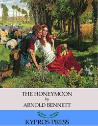 The Honeymoon - Arnold Bennett - ebook