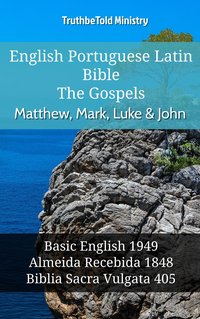English Portuguese Latin Bible - The Gospels - Matthew, Mark, Luke & John - TruthBeTold Ministry - ebook