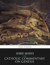 Catholic Commentary on Genesis - George Haydock - ebook