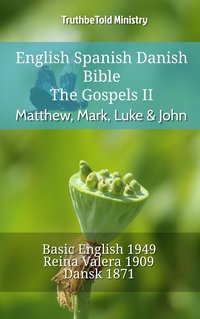 English Spanish Danish Bible - The Gospels II - Matthew, Mark, Luke & John - TruthBeTold Ministry - ebook