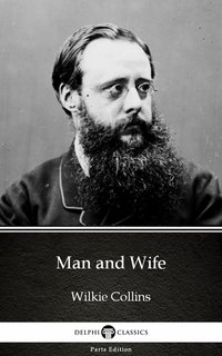 Man and Wife by Wilkie Collins - Delphi Classics (Illustrated) - Wilkie Collins - ebook