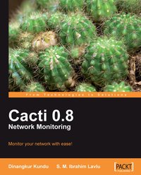 Cacti 0.8 Network Monitoring - S. M. Ibrahim Lavlu - ebook
