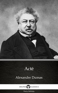 Acté by Alexandre Dumas (Illustrated) - Alexandre Dumas - ebook
