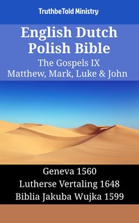 English Dutch Polish Bible - The Gospels IX - Matthew, Mark, Luke & John - TruthBeTold Ministry - ebook