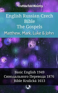 English Russian Czech Bible - The Gospels - Matthew, Mark, Luke & John - TruthBeTold Ministry - ebook