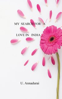 My Search For a Love In India - U. Annadurai - ebook