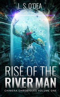Rise of the River Man - L. S. O'Dea - ebook