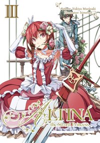 Altina the Sword Princess: Volume 3 - Yukiya Murasaki - ebook
