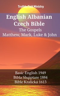 English Albanian Czech Bible - The Gospels - Matthew, Mark, Luke & John - TruthBeTold Ministry - ebook