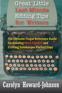 Great Little Last-Minute Editing Tips for Writers - Carolyn Howard-Johnson - ebook