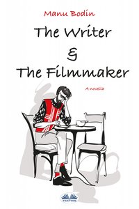 The Writer & The Filmmaker - Manu Bodin - ebook