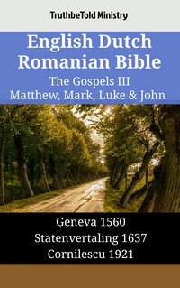 English Dutch Romanian Bible - The Gospels III - Matthew, Mark, Luke & John - TruthBeTold Ministry - ebook