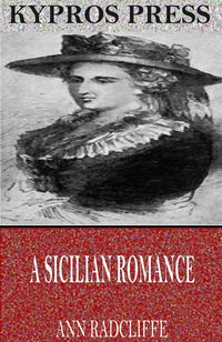 A Sicilian Romance - Ann Radcliffe - ebook
