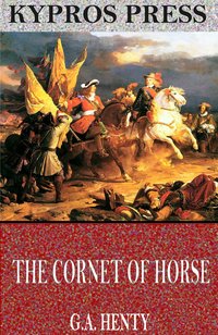 The Cornet of Horse: A Tale of the Marlborough’s Wars - G.A. Henty - ebook