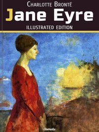 Jane Eyre (Illustrated Edition) - Charlotte Brontë - ebook