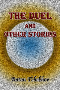 The Duel and Other Stories - Anton Tchekhov - ebook