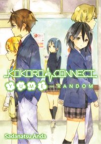 Kokoro Connect Volume 7: Yume Random - Sadanatsu Anda - ebook
