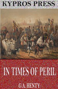 In Times of Peril: A Tale of India - G.A. Henty - ebook