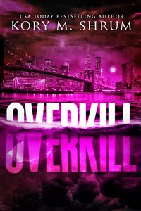 Overkill - Kory M. Shrum - ebook