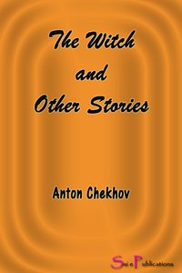 The Witch and Other Stories - Anton Chekhov - ebook