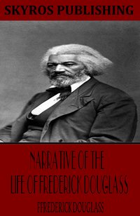 Narrative of the Life of Frederick Douglass - Frederick Douglass - ebook